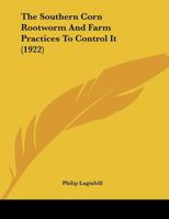 The Southern Corn Rootworm And Farm Practices To Control It 1120929725 Book Cover