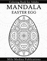 Mandala Easter Egg Coloring Book for Adults: Stress Relief Easter Egg Mandala Designs for Men and Woman B08X5WCWHL Book Cover