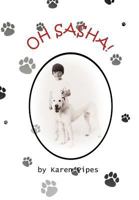 Oh Sasha! 1477212957 Book Cover