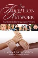 The Adoption Network: Your Guide to Starting a Support System 1579219020 Book Cover