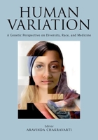 Human Variation: A Genetic Perspective on Diversity, Race, and Medicine 1936113252 Book Cover