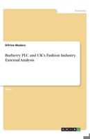 Burberry PLC and UK's Fashion Industry. External Analysis 334611662X Book Cover