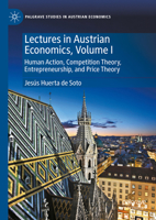 Lectures in Austrian Economics, Volume I: Human Action, Competition Theory, Entrepreneurship, and Price Theory 3031638859 Book Cover