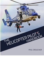 The Helicopter Pilot's Handbook B00EEYG0FM Book Cover