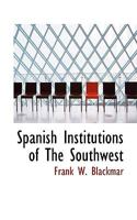 Spanish Institutions of the Southwest 0873801172 Book Cover