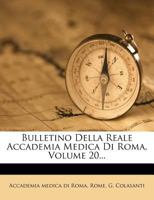 Bulletino Della Reale Accademia Medica Di Roma, Volume 20... 127672442X Book Cover