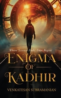 Enigma of Kadhir: Where Science Ends, Love Begins B0FKH91TRR Book Cover