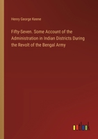 Fifty-Seven. Some Account of the Administration in Indian Districts During the Revolt of the Bengal Army 3385330300 Book Cover