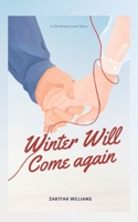 Winter Will Come Again: A Christmas Love Story B0CSTC1RX4 Book Cover