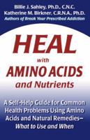 Heal with Amino Acids and Nutrients 1889391409 Book Cover