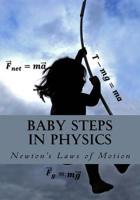 Baby Steps in Physics: Newton's Laws of Motion 0994802862 Book Cover