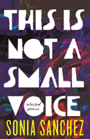 This is Not a Small Voice: Selected Poems 080702449X Book Cover