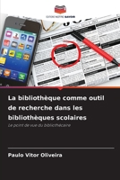 La bibliothèque comme outil de recherche dans les bibliothèques scolaires (French Edition) 6209530206 Book Cover