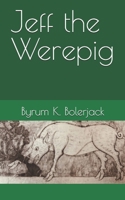 Jeff the Werepig B0GYYKVV4J Book Cover
