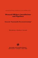 Disused Offshore Installations and Pipelines: Toward "Sustainable Decommisioning" 9041117393 Book Cover