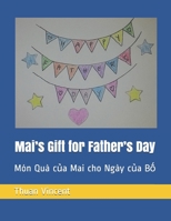 Mai's Gift for Father's Day: M?n Qu? c&#7911;a Mai cho Ng?y c&#7911;a B&#7889; B095MQX8JP Book Cover