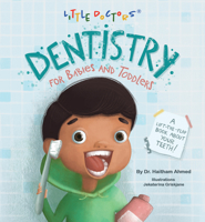 Dentistry for Babies and Toddlers: A Lift-The-Flap Book about Your Teeth! 1665739827 Book Cover