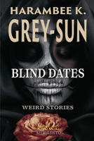 Blind Dates: Weird Stories (The Grace Otherwise Story Collections) 1640440372 Book Cover