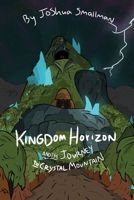 Kingdom Horizon: and the Journey to Crystal Mountain B0H8XG4859 Book Cover