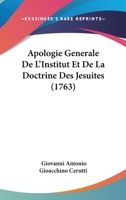 Apologie Generale De L'institut Et De La Doctrine Des Jesuites... 1104025523 Book Cover