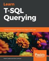 Learn T-SQL Querying: A guide to developing efficient and elegant T-SQL code 1789348811 Book Cover
