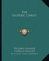 The Esoteric Christ 142533878X Book Cover