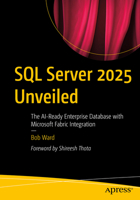 SQL Server 2025 Unveiled: The Enterprise AI-Ready Database with Microsoft Fabric Integration B0FH1P9B2Y Book Cover