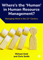 Where's the ‘Human’ in Human Resource Management?: Managing Work in the 21st Century 1529213800 Book Cover