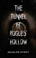 The Tunnel At Rogue's Hollow B0GX2M2LSG Book Cover