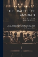 The Tragedie of Macbeth; a New Edition of Shakespere's Works With Critical Text in Elizabethan English and Brief Notes Illustrative of Elizabethan Life, Thought and Idiom 9391103324 Book Cover