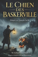 Le Chien des Baskerville en Français Facile: French Graded Reader (Level A2) - Learn French with Sherlock Holmes (Simplified for Beginners) (French Edition) B0G7K3VMGK Book Cover