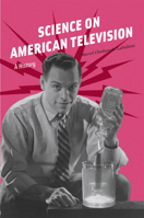 Science on American Television: A History 0226921999 Book Cover