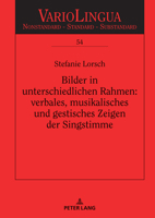 Bilder in Unterschiedlichen Rahmen: Verbales, Musikalisches und Gestisches Zeigen der Singstimme 3631922167 Book Cover