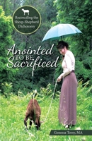 Anointed to be Sacrificed: Reconciling the Sheep-Shepherd Dichotomy 1665798602 Book Cover