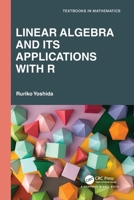 Linear Algebra and Its Applications with R 1032020520 Book Cover