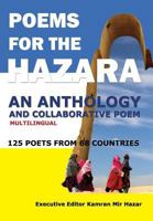 Poems for the Hazara: A Multilingual Poetry Anthology and Collaborative Poem by 125 Poets from 68 Countries 0983770824 Book Cover