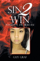 Sin 2 Win : Passion in Macau 1796075426 Book Cover