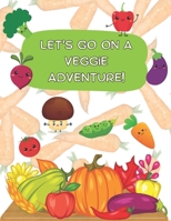 Let's go on a veggie adventure! B0DTZX6SKR Book Cover
