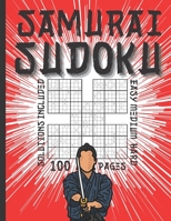 Samurai Sudoku Easy Medium Hard - Solutions Included - 100 pages: With Over 500 Puzzles For Adults and Seniors Large Print - Puzzle Books Multi-level Easy to Hard With Answers for Beginners and Challe B08LN5MZK7 Book Cover