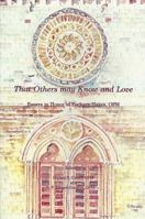 That Others May Know and Love: Essays in Honor of Zachary Hayes, Ofm, Franciscan, Educator, Scholar 1576591301 Book Cover