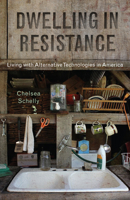 Dwelling in Resistance: Living with Alternative Technologies in America 081358650X Book Cover