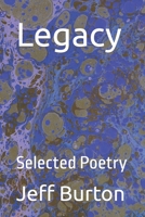 Legacy: Selected Poetry B0C1JK3JV9 Book Cover
