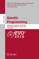 Genetic Programming: 19th European Conference, Eurogp 2016, Porto, Portugal, March 30 - April 1, 2016, Proceedings 3319306677 Book Cover