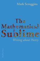 The Mathematical Sublime: Writing about Poetry 1941196349 Book Cover