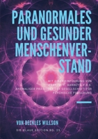Paranormales und gesunder Menschenverstand: mit einer Einführung von PROF. W. F. BARRETT, F.R.S. Ehemaliger Präsident der Gesellschaft für Psychische Forschung (German Edition) 3756220583 Book Cover