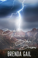 Broken Promises, Broken Dreams 1387657763 Book Cover