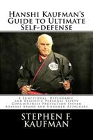 Hanshi Kaufman's Guide to Ultimate Self-Defense 1500686484 Book Cover