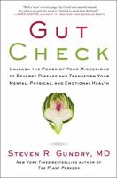 Gut Check: Unleash the Power of Your Microbiome to Reverse Disease and Transform Your Mental, Physical, and Emotional Health 0063378647 Book Cover