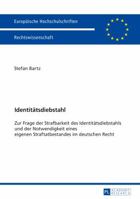 Identitaetsdiebstahl : Zur Frage der Strafbarkeit des Identitaetsdiebstahls und der Notwendigkeit Eines Eigenen Straftatbestandes Im Deutschen Recht 3631720491 Book Cover