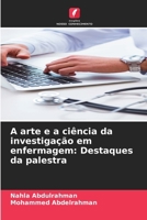 A arte e a ciência da investigação em enfermagem: Destaques da palestra (Portuguese Edition) 6209793673 Book Cover